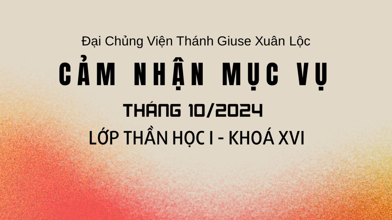 CẢM NHẬN MỤC VỤ THÁNG 10/2024 – LỚP THẦN HỌC I