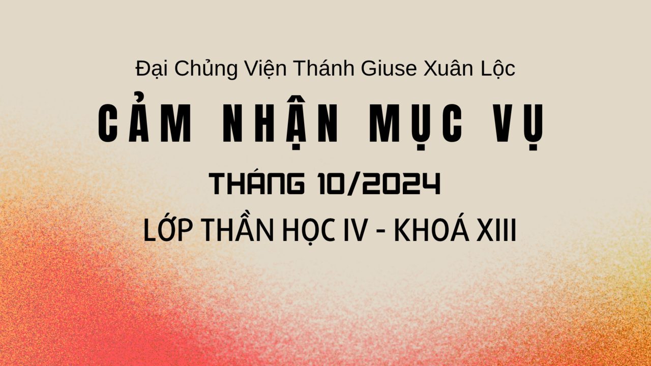 CẢM NHẬN MỤC VỤ THÁNG 10/2024 – LỚP THẦN HỌC IV