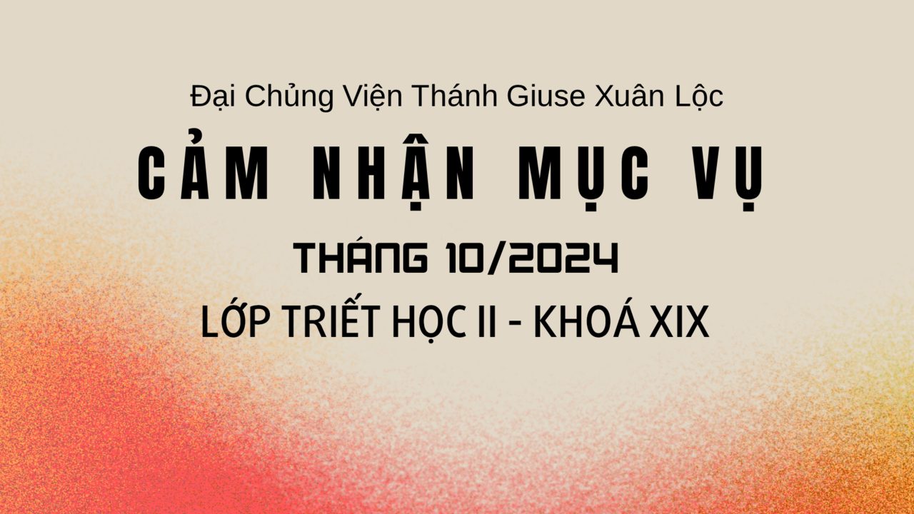 CẢM NHẬN MỤC VỤ THÁNG 10/2024 – LỚP TRIẾT HỌC II