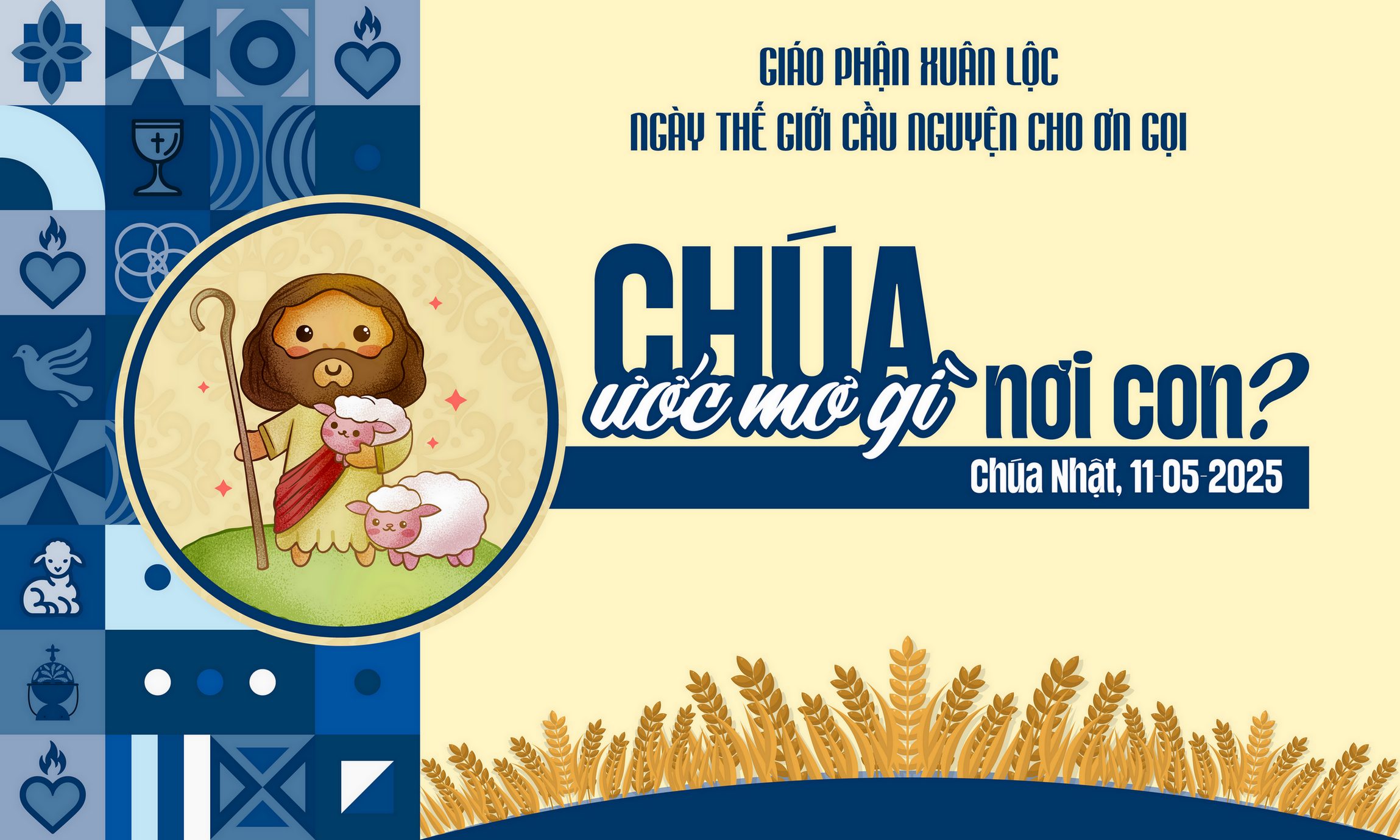 GIÁO PHẬN XUÂN LỘC CẦU NGUYỆN CHO ƠN THIÊN TRIỆU 2025 CHỦ ĐỀ : CHÚA ƯỚC MƠ GÌ NƠI CON
